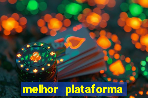 melhor plataforma de casino