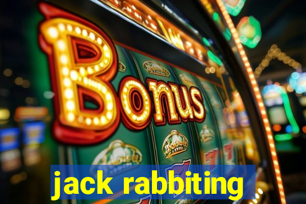 jack rabbiting