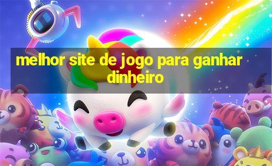 melhor site de jogo para ganhar dinheiro