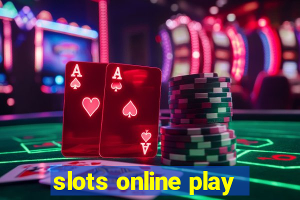 slots online play