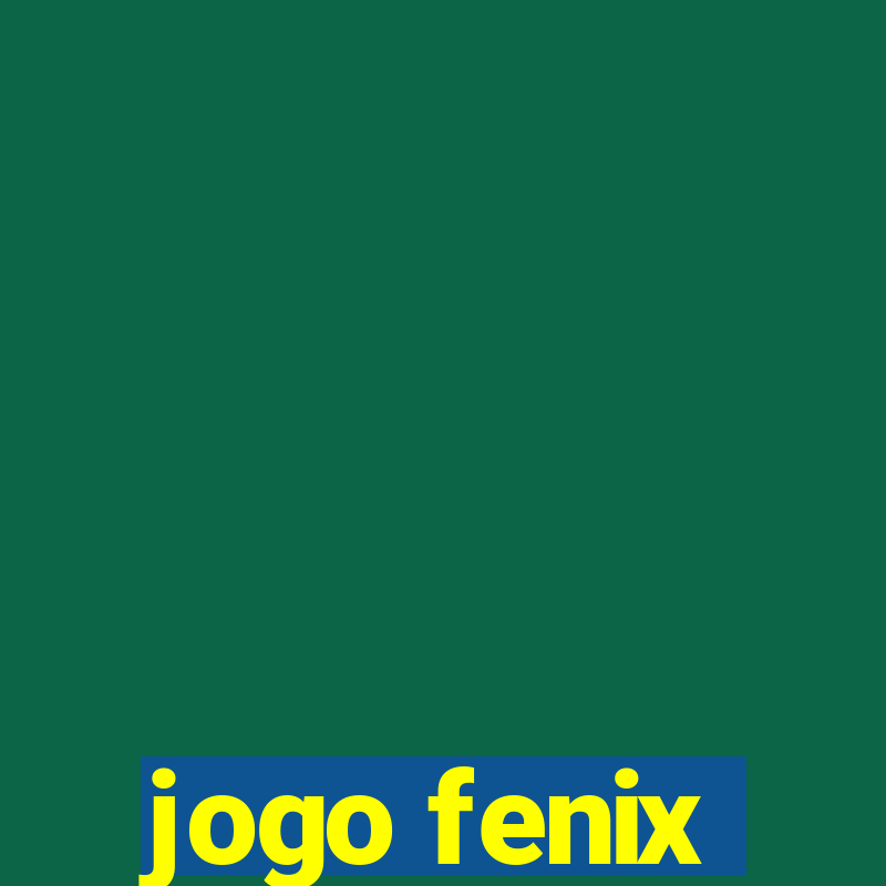 jogo fenix