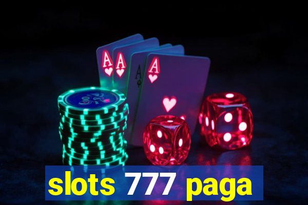 slots 777 paga