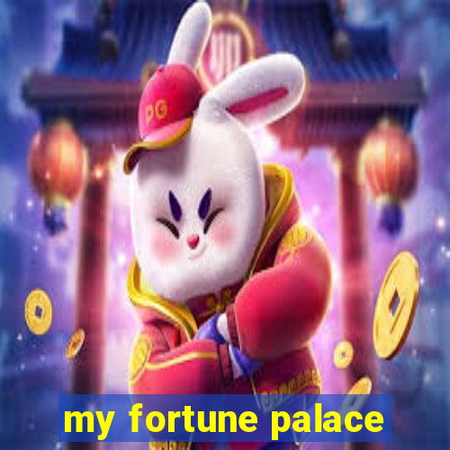 my fortune palace