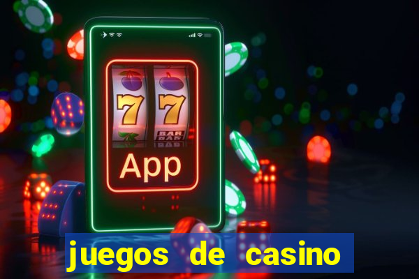 juegos de casino para ganar dinero