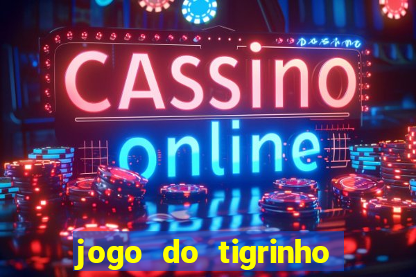 jogo do tigrinho aposta de r$ 1