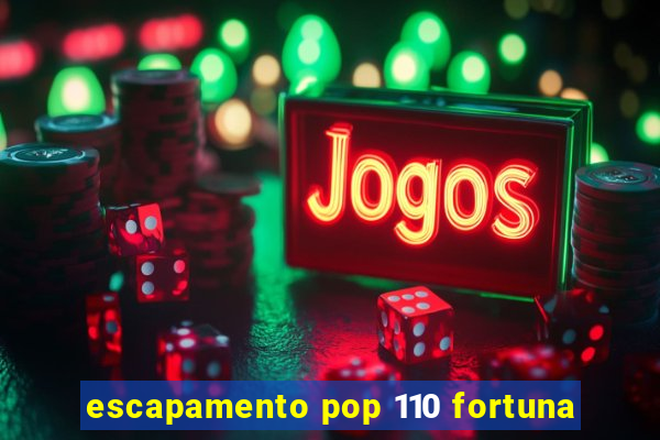 escapamento pop 110 fortuna