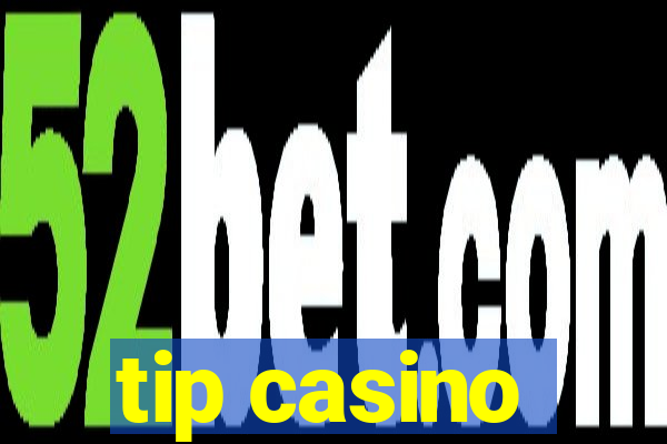 tip casino