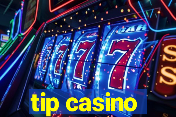 tip casino