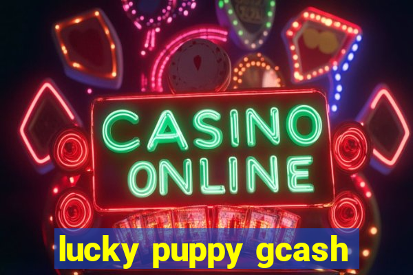 lucky puppy gcash