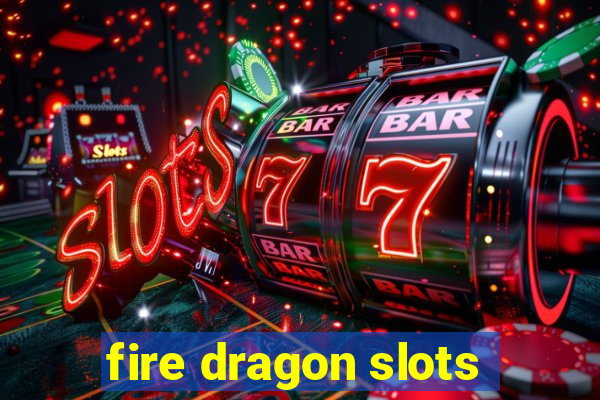 fire dragon slots