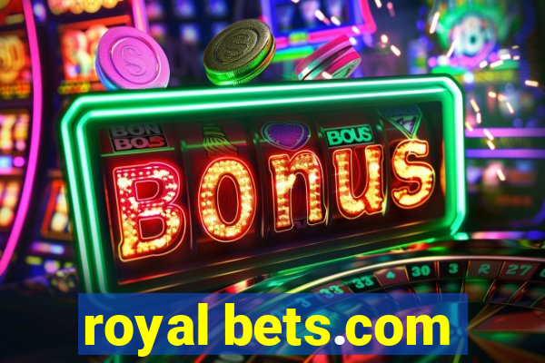 royal bets.com