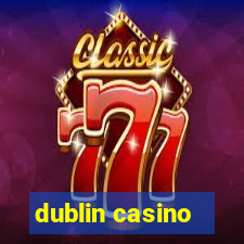 dublin casino