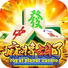 royal planet casino