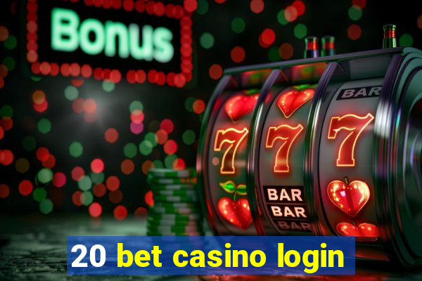 20 bet casino login