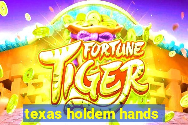 texas holdem hands