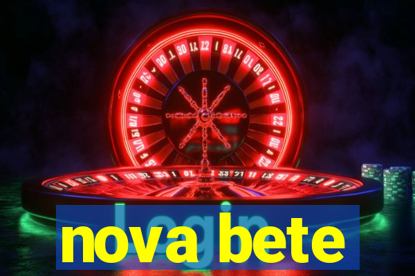 nova bete