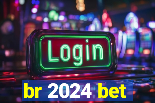 br 2024 bet