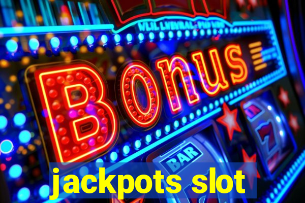 jackpots slot