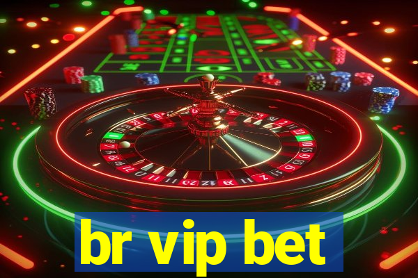 br vip bet