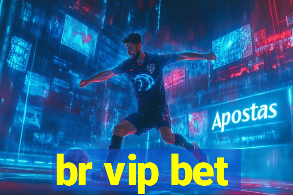 br vip bet