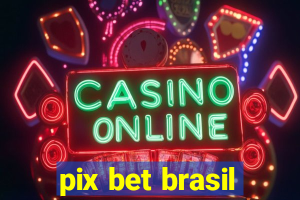 pix bet brasil