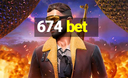 674 bet