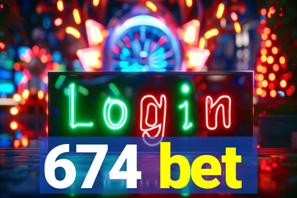 674 bet