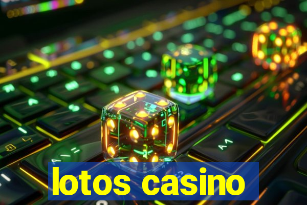 lotos casino