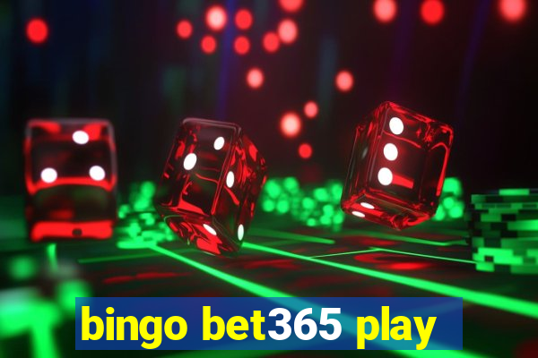 bingo bet365 play