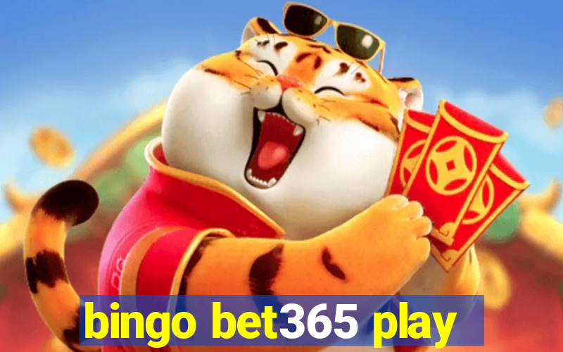 bingo bet365 play