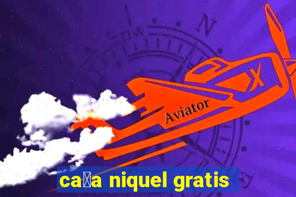 ca莽a niquel gratis