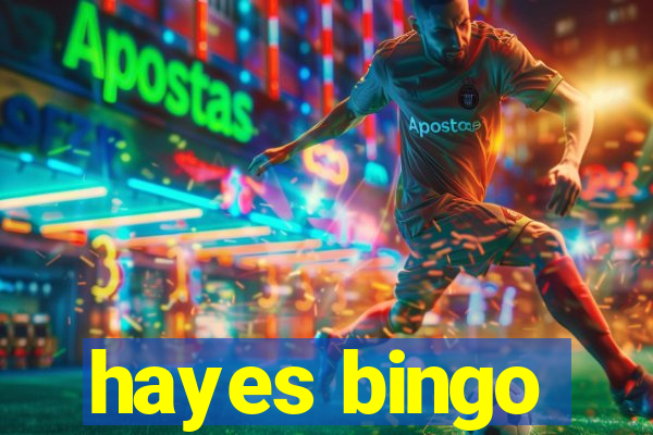 hayes bingo