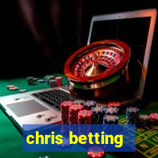 chris betting