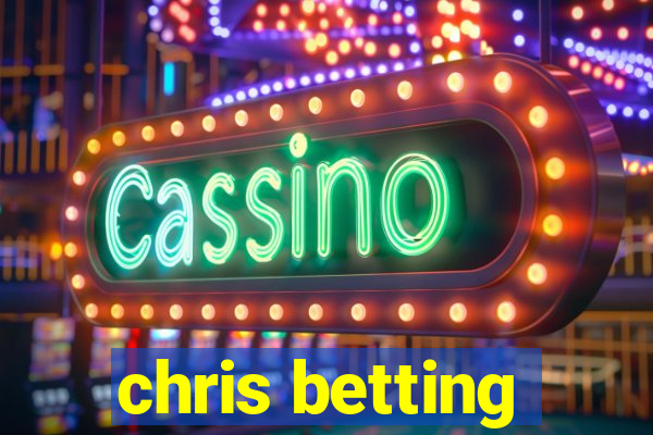 chris betting