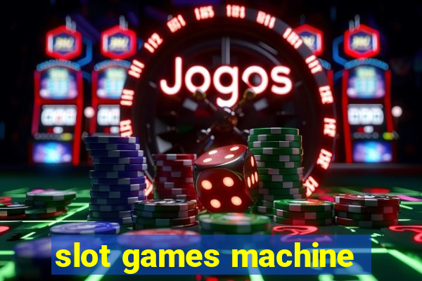 slot games machine