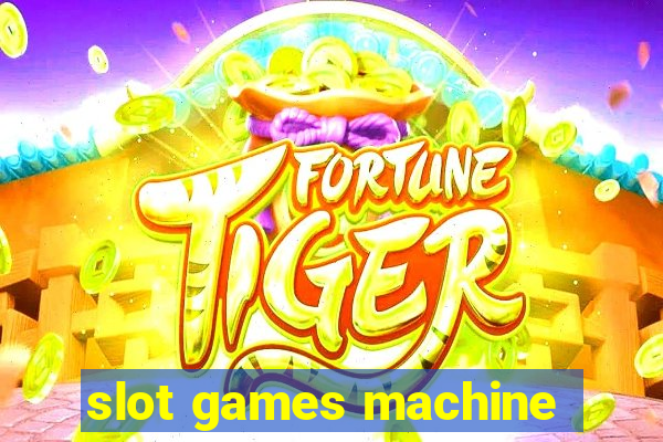 slot games machine