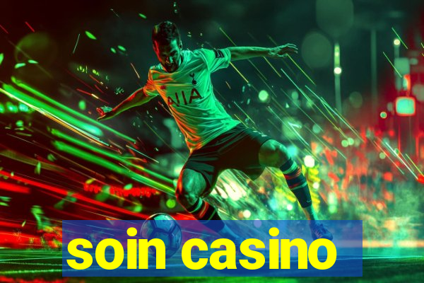 soin casino