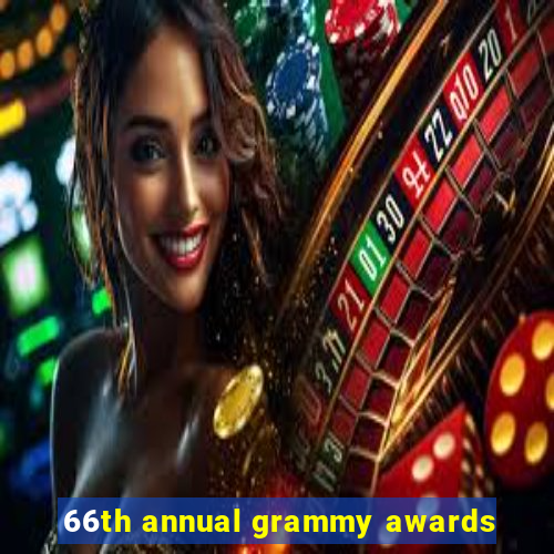 66th annual grammy awards