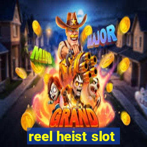 reel heist slot