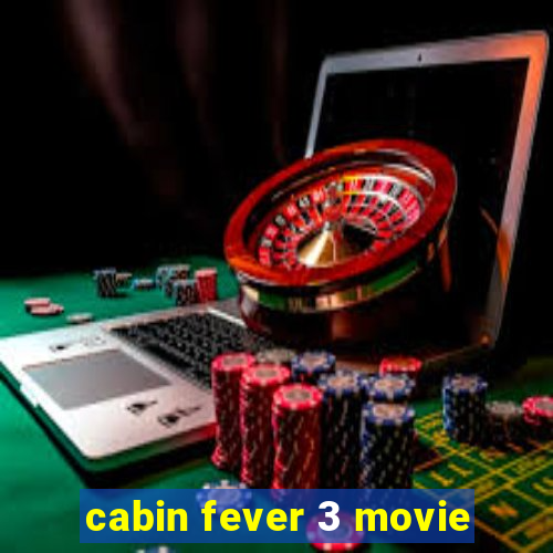 cabin fever 3 movie