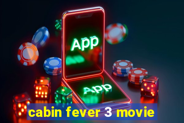 cabin fever 3 movie