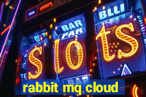 rabbit mq cloud