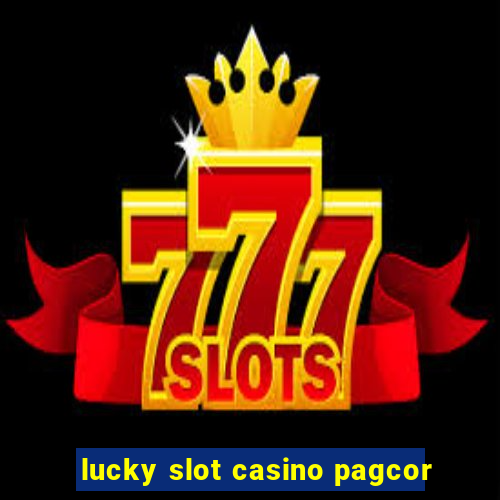 lucky slot casino pagcor