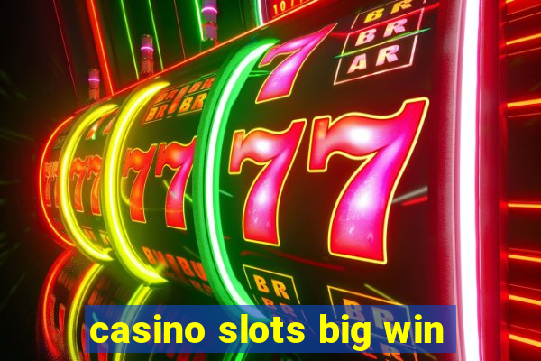 casino slots big win