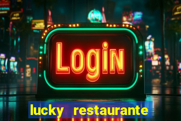 lucky restaurante acesso antecipado