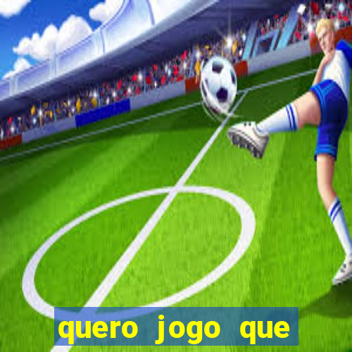 quero jogo que ganha dinheiro