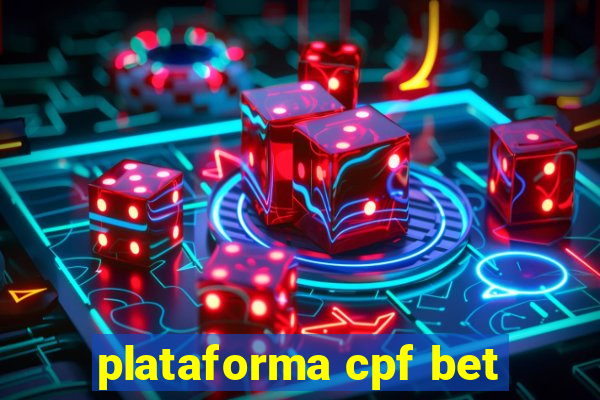 plataforma cpf bet