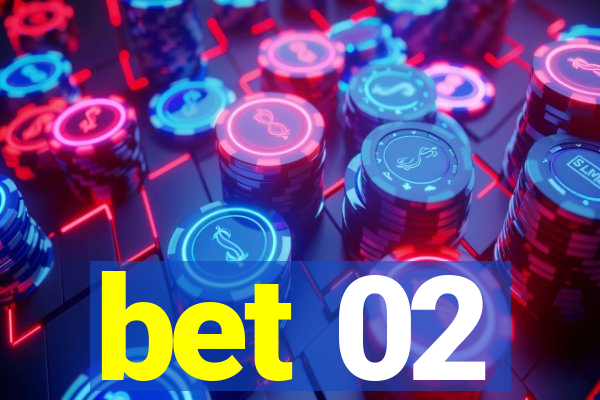 bet 02