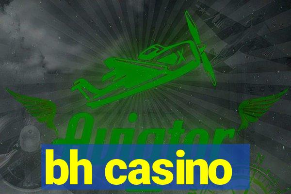 bh casino