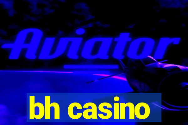 bh casino